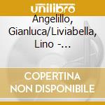 Angelillo, Gianluca/Liviabella, Lino - Liviabella: Werke Fur Violine Und Klavier cd