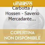 Carbotta / Hossen - Saverio Mercadante Quartets For Flute & Strings cd