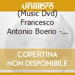 (Music Dvd) Francesco Antonio Boerio - Bello Tiempo Passato cd