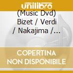 (Music Dvd) Bizet / Verdi / Nakajima / Casadio - Teatro La Fenice Opera Collection, Vol. 1 (8 Dvd) cd