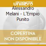 Alessandro Melani - L'Empio Punito cd