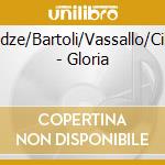 Chikviladze/Bartoli/Vassallo/Cilluffo/+ - Gloria cd musicale