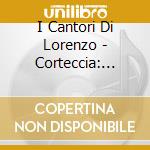 I Cantori Di Lorenzo - Corteccia: Resonsori Per La cd
