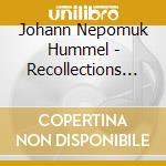 Johann Nepomuk Hummel - Recollections Of Paganini cd musicale di Johann Nepomuk Hummel