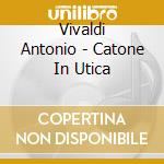 Vivaldi Antonio - Catone In Utica cd