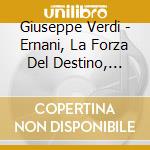 Giuseppe Verdi - Ernani, La Forza Del Destino, Luisa Miller (7 Cd) cd