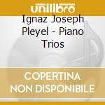 Ignaz Joseph Pleyel - Piano Trios cd