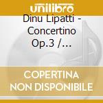 Dinu Lipatti - Concertino Op.3 / Klavierwerke cd