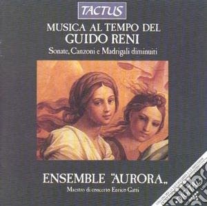 Ensemble Aurora - Musica Al Tempo Del Guido Reni: Sonate, Canzoni E Madrigali Diminuiti cd musicale di Artisti Vari