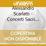 Alessandro Scarlatti - Concerti Sacri (parte 2) cd musicale di Il Ruggiero