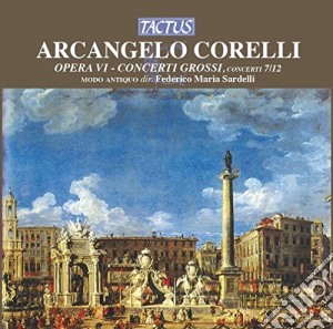 Arcangelo Corelli - Opera VI: Concerti Grossi (Concerti 7-12) cd musicale di Arcangelo Corelli
