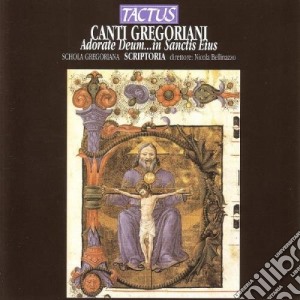 Schola Gregoriana Scriptoria - Canti Gregoriani: Adorate Deum.. In Sanctis Eius cd musicale di Artisti Vari