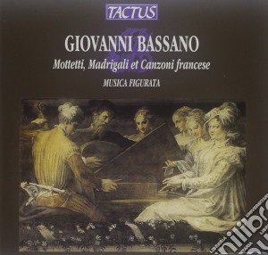 Giovanni Bassano - Mottetti Madrigali E Canzoni cd musicale di Giovanni Bassano