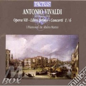 Antonio Vivaldi - Le Dodici Opere A Stampa: Opera VII - Libro I - Concerti 1/6 cd musicale di Antonio Vivaldi