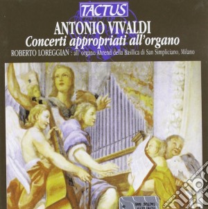 Antonio Vivaldi - Concerti Appropriati All'Organo cd musicale di Antonio Vivaldi