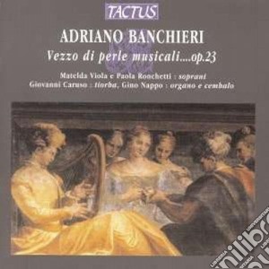 Adriano Banchieri - Vezzo Di Perle Musicali cd musicale di Adriano Banchieri