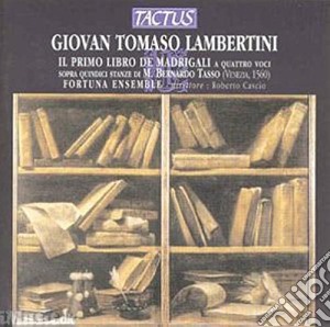Giovan Tomaso Lambertini - Il Primo Libro De' Madrigali cd musicale di Lambertini giovan tom