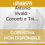 Antonio Vivaldi - Concerti e Trii Con Mandolino e Liuto cd musicale di Antonio Vivaldi