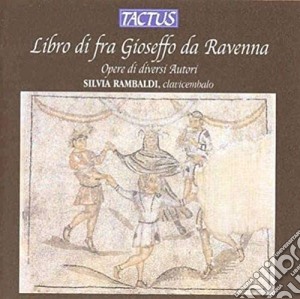 Rambaldi Silvia - Libro Di Fra Gioseffo Da Ra. cd musicale di Rambaldi Silvia