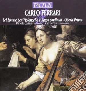 Carlo Ferrari - 6 Sonate Per Violoncello E Basso Continuo - Opera Prima cd musicale