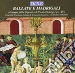 Ensemble Cantilena Antiqua - Ballate E Madrigali cd