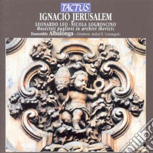 Ensemble Albalonga / Anibal Cetrangolo - Musicisti Pugliesi In Archivi Iberici: Works By Ignacio Jerusalem, Leonardo Leo & Nicola Logroscino cd musicale