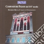 Organ Works From The 16Th Cent - Compositori Padani cd