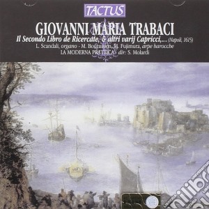 Giovanni Maria Trabaci - La Moderna Prattica - Libro Secondo cd musicale