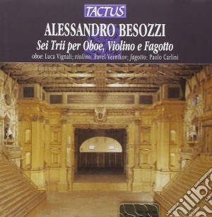 Alessandro Besozzi - Sei Trii Per Oboe, Violino E Fagotto cd musicale
