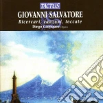 Giovanni Salvatore - Ricercari, Canzoni, Toccate cd