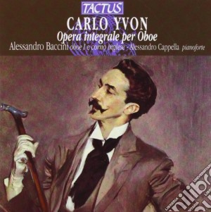 Carlo Yvon - Opera Integrale Per Oboe cd musicale di Baccini Alessandro