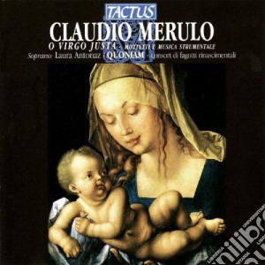 Claudio Merulo - O Virgo Justa cd musicale di Antonaz Laura / Quoniam