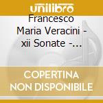 Francesco Maria Veracini - xii Sonate - Op. I cd