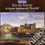 Stefano Albarello - Eco Del Vesuvio: La Canzone Napoletana Dal 1799 Al 1887
