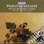 Paolo Quagliati - Toccata, Ricercari E Canzoni