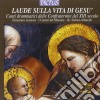 Concentus Lucensis - Laude Sulla Vita DI Gesu': Canti Drammatici Delle Confraternite Del XIII Secolo cd