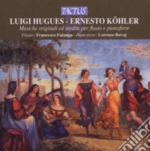 Luigi Hugues / Ernesto Kohler - Musiche Per Flauto E Piano cd musicale di Falanga F. / Bavsy E.