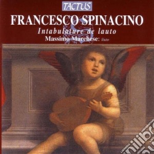 Francesco Spinacino - Intabulatore De Lauto cd musicale di Marchese Massimo