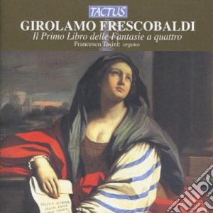 Girolamo Frescobaldi - Il Libro 1mo Delle Fantasie A 4 cd musicale di Tasini Francesco