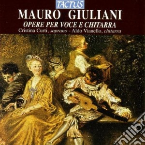 Mauro Giuliani - Opere Per Voce E Chitarra cd musicale di Curti Cristina, Vianello Aldo