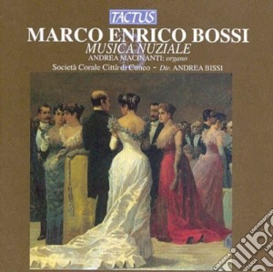Marco Enrico Bossi - Musica Nuziale cd musicale di Macinanti A. / Corale Di Cuneo