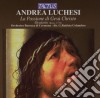 Andrea Luchesi - La Passione Di Gesu' Christo cd musicale di Orch. Di Cremona