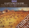 Gaetano Valeri - Concerti Per Organo E Sinfonie Per Orchestra cd