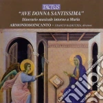 Armoniosoincanto - Ave Donna Santissima: Itinerario Musicale Intorno A Maria cd
