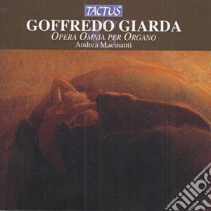 Goffredo Giarda - Opera Omnia Per Organo cd musicale di Macinanti Andrea