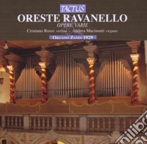 Oreste Ravanello - Opere Per Violino E Organo cd musicale di Rossi C. / Macinanti A.