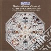 Consort Veneto - Musica Al Tempo Di A. Cornaro cd musicale di Consort Veneto