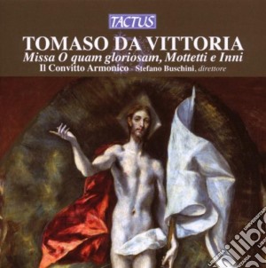 Tomaso Da Vittoria - Missa O Quam Gloriosum cd musicale di Il Convitto Armonico