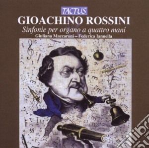 Gioacchino Rossini - Sinfonie Per Organo A 4 Mani cd musicale di Gioachino Rossini