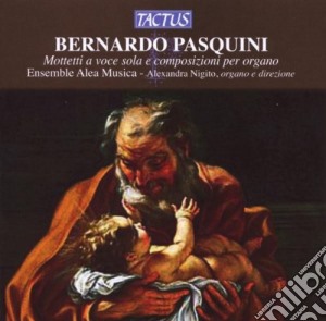 Bernardo Pasquini - Mottetti A Voce Sola cd musicale di Ensemble Alea Musica